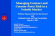 Managing Contract and Counter-Party Risk in a Volatile Market