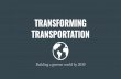 TRANSFORMING TRANSPORTATION - chow.ce.berkeley.edu