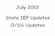 July 2012 State IEP Updates O/SS Updates