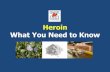 Heroin HEROIN What You Need to Know - ocfl.net