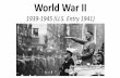 World War II - Ms. Adcox U.S. History (1877- Current)