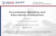 Groundwater Modeling and Alternatives Assessment
