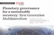 Planetary governance for a sustainable recovery: Next ...