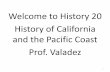 Welcome to History 20 History of California and the ...