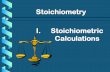 I. Stoichiometric Calculations