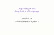 Ling 51/Psych 56L: Acquisition of Language