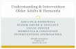 Understanding & Intervention Older Adults & Dementia