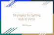 Strategies for Getting Kids to Write