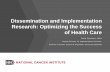 Dissemination and Implementation Research: Optimizing the ...