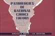 PATHOLOGIES OF RATIONAL CHOICE THEORY