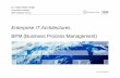 Enterprise IT Architectures BPM (Business Process Management)