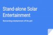 Entertainment Stand-alone Solar Reinventing entertainment ...