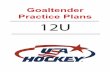 Goaltender Practice Plans 12U - SportsEngine