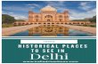 Delhi historical places that you should visit and can cover by road trips.