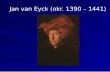 Jan van Eyck (okr. 1390 – 1441)