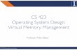 CS 423 Operating System Design: Virtual Memory Management