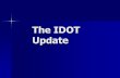 The IDOT Update