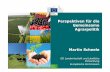 Perspektiven fürdie Gemeinsame Agrarpolitik Martin Scheele