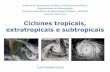 Ciclones tropicais, extratropicais e subtropicais