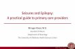 Seizures and Epilepsy: A practical guide to primary care ...