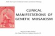 CLINICAL MANIFESTATIONS OF GENETIC MOSAICISM