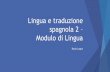 Lingua e traduzione spagnola 2 – Modulo di Lingua