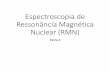 Espectroscopia de Ressonância Magnética Nuclear (RMN)