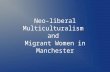 Neo-liberal multiculturalism and migrant women in Manchester