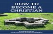 HOW TO BECOME A CHRISTIAN: a scripture guide with messianic prophecies fulfilled