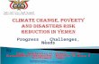 CLIMATE CHANGE AND DISASTERS Risk reduction in Yemen