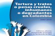 Tortura y tratos o penas crueles, inhumanos o degradantes en ...