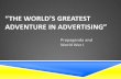 “The world's greatest adventure in advertising”