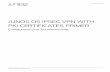 Junos OS IPsec VPN with PKI Certificates Primer