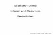 Geometry Tutorial Internet and Classroom Presentation