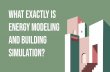 What Exactly is Energy Modeling and Building Simulation?