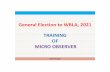 General Election to WBLA, 2021 TRAINING OF MICRO ...