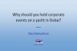 Why should you hold corporate events on a yacht in Dubai?