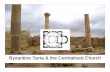Byzantine Syria & the Centralised Church