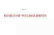 DESIGN OF WELDED JOINTS