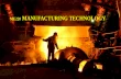 ME220 MANUFACTURING TECHNOLOGY