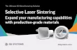 Selective Laser Sintering Expand your manufacturing capabilities with production-grade materials