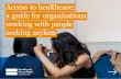 Access to healthcare: a guide for organisations working with people seeking asylum