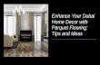 Enhance Your Dubai Home Decor with Parquet Flooring: Tips and Ideas