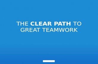 The Clear Path to Great Teamwork