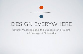 Design Everywhere: Natural Machines and the Success (and Failure) of Emergent Networks