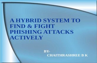 A Hybrid System to Find & Fight Phishing