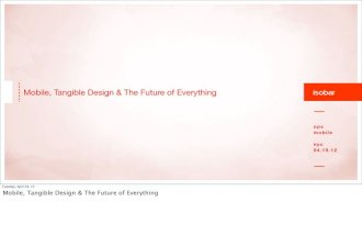 Mobile, Tangible Design & the Future of Everything