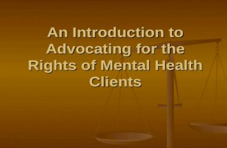 Introduction to advocating for the rights of mental health clients   presentation