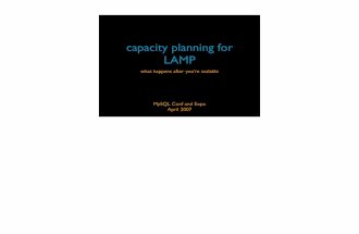 Slides from ‘Capacity Planning for LAMP’ talk at MySQL Conf 2007