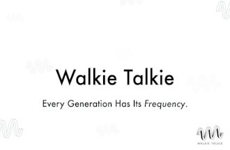 Walkie Talkie. Every Generation Has Its Frequency.